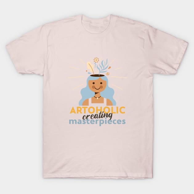 Artoholic: Creating Masterpieces T-Shirt by Creative Cartoon